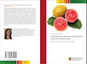 Extração de pectina de goiaba cultivar Pedro Sato