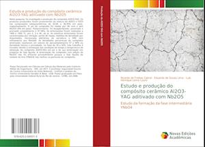 Estudo e produção do compósito cerâmico Al2O3-YAG aditivado com Nb2O5