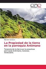 La Propiedad de la tierra en la parroquia Antimano