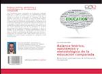 Balance teórico, epistémico y metodológico de la educación comparada