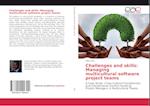 Challenges and skills: Managing multicultural software project teams