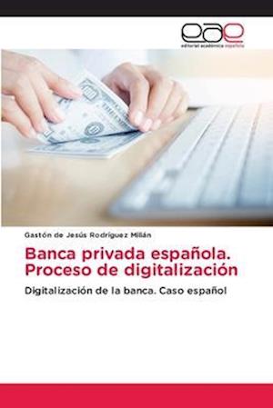 Banca privada española. Proceso de digitalización