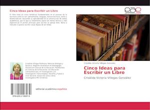 Cinco Ideas para Escribir un Libro