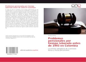 Problemas pensionales por tiempo laborado antes de 1993 en Colombia