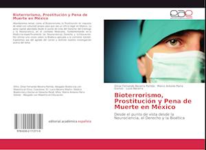 Bioterrorismo, Prostitución y Pena de Muerte en México