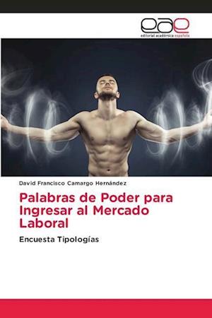 Palabras de Poder para Ingresar al Mercado Laboral