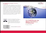 La Legislación de Agua, Errores y Problemas