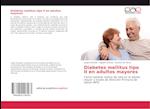 Diabetes mellitus tipo II en adultos mayores