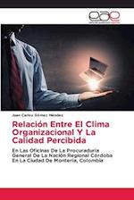 Relación Entre El Clima Organizacional Y La Calidad Percibida