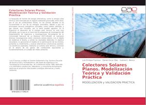 Colectores Solares Planos. Modelización Teórica y Validación Práctica