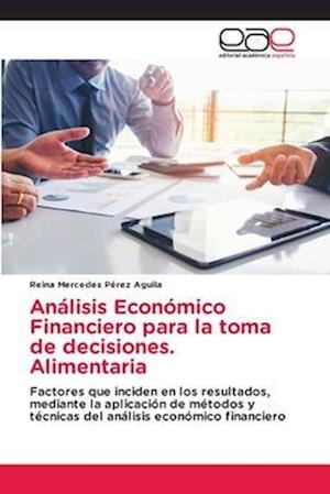 Análisis Económico Financiero para la toma de decisiones. Alimentaria