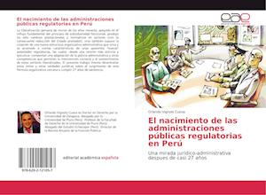El nacimiento de las administraciones públicas regulatorias en Perú
