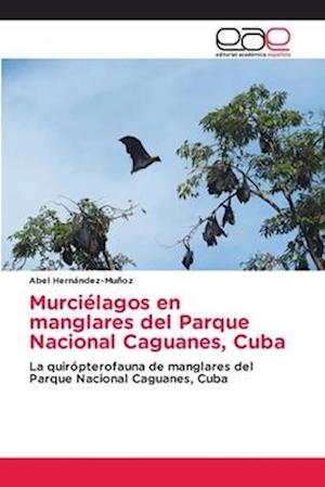 Murciélagos en manglares del Parque Nacional Caguanes, Cuba