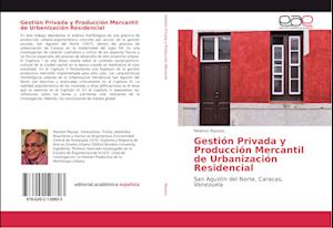 Gestión Privada y Producción Mercantil de Urbanización Residencial