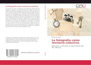 La fotografía como memoria colectiva