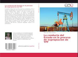 La conducta del Estado en le proceso de expropiacion de YPF