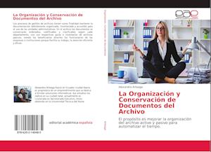 La Organización y Conservación de Documentos del Archivo