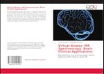 Virtual Biopsy: MR Spectroscopy. Brain Clinical Applications