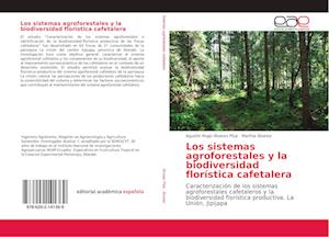 Los sistemas agroforestales y la biodiversidad florística cafetalera