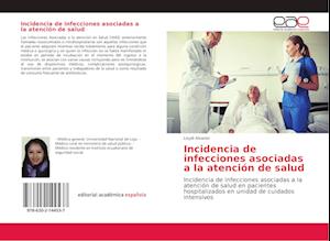 Incidencia de infecciones asociadas a la atención de salud