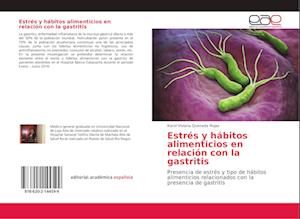 Estrés y hábitos alimenticios en relación con la gastritis