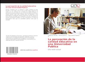 La percepción de la calidad educativa en una Universidad Publica