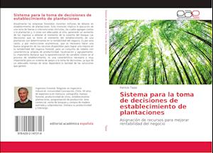 Sistema para la toma de decisiones de establecimiento de plantaciones