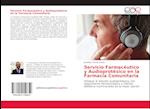 Servicio Farmacéutico y Audioprotésico en la Farmacia Comunitaria