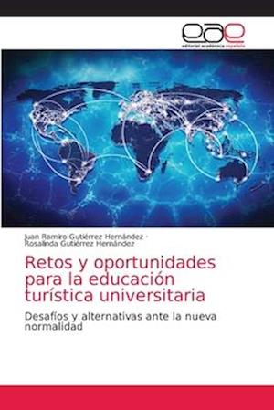 Retos y oportunidades para la educación turística universitaria