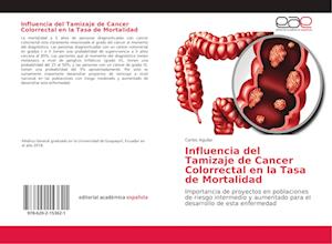 Influencia del Tamizaje de Cancer Colorrectal en la Tasa de Mortalidad