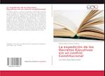 La expedición de los Decretos Ejecutivos sin un control Constitucional