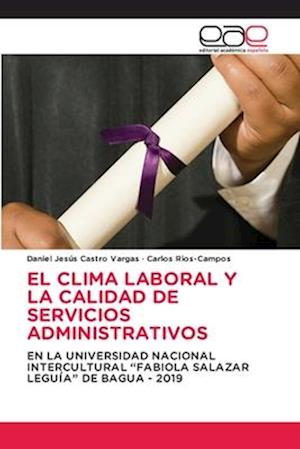 EL CLIMA LABORAL Y LA CALIDAD DE SERVICIOS ADMINISTRATIVOS