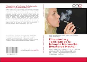 Fitoquímica y Toxicidad de la Jatropha Macrantha (Huanarpo Macho)