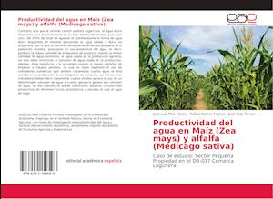 Productividad del agua en Maíz (Zea mays) y alfalfa (Medicago sativa)