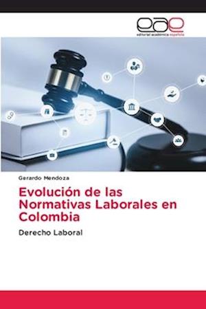 Evolución de las Normativas Laborales en Colombia