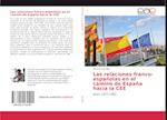 Las relaciones franco-españolas en el camino de España hacia la CEE