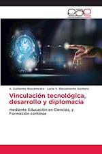 Vinculación tecnológica, desarrollo y diplomacia