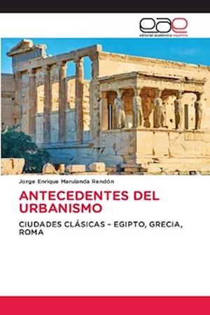 ANTECEDENTES DEL URBANISMO