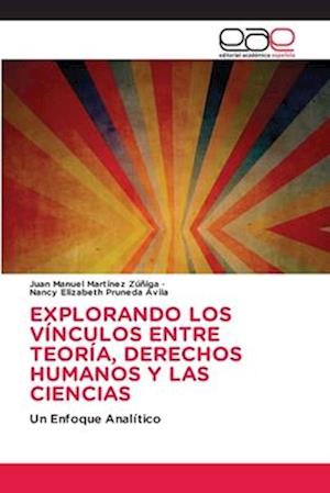 EXPLORANDO LOS VÍNCULOS ENTRE TEORÍA, DERECHOS HUMANOS Y LAS CIENCIAS