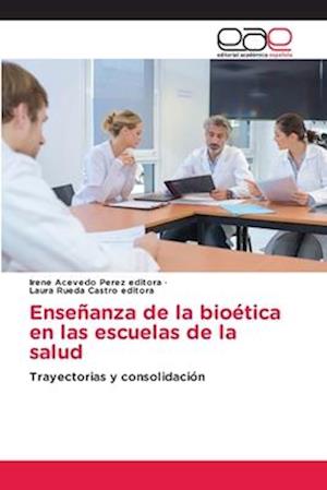 Enseñanza de la bioética en las escuelas de la salud