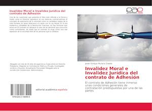 Invalidez Moral e Invalidez Jurídica del contrato de Adhesión