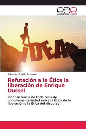 Refutación a la Ética la liberación de Enrique Dussel