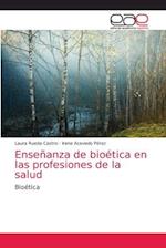 Enseñanza de bioética en las profesiones de la salud