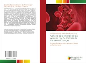 Cenário Epidemiológico da Anemia por Deficiência de Ferro em Crianças