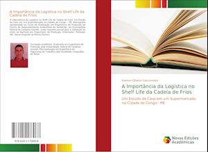 A Importância da Logística no Shelf Life da Cadeia de Frios