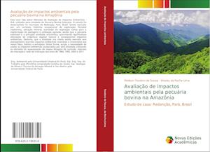 Avaliação de impactos ambientais pela pecuária bovina na Amazônia