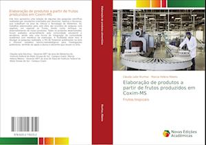 Elaboração de produtos a partir de frutos produzidos em Coxim-MS