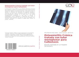 Osteomielitis Crónica tratada con tutor monoplanar para Callostasis