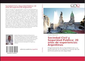 Sociedad Civil y Seguridad Pública: 20 años de experiencias Argentinas