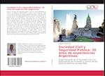 Sociedad Civil y Seguridad Pública: 20 años de experiencias Argentinas